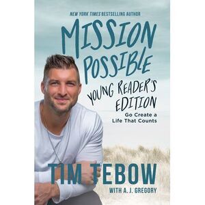 Mission Possible Young Reader's Edition: Go Create a Life That Counts -- Tim Teb
